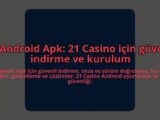 21-Android-Apk-21-Casino-icin-guvenli-indirme-ve-kurulum-overlay-1784404785.jpg