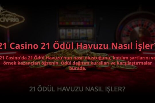 21-Casino-21-Odul-Havuzu-Nasil-Isler-overlay-1784475315.jpg