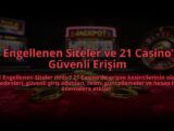 21-Engellenen-Siteler-ve-21-Casinoda-Guvenli-Erisim-overlay-1784466203.jpg