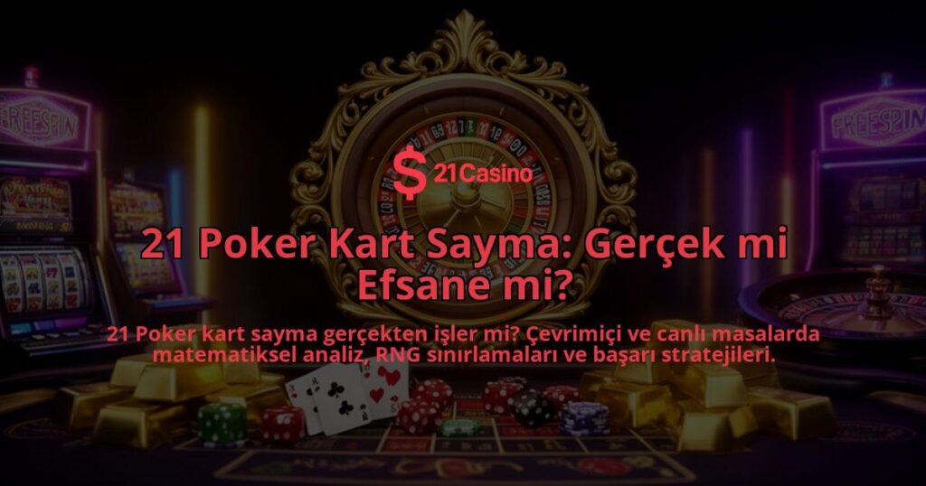 21-Poker-Kart-Sayma-Gercek-mi-Efsane-mi-overlay-1786614295.jpg