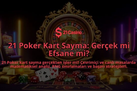 21-Poker-Kart-Sayma-Gercek-mi-Efsane-mi-overlay-1786614295.jpg