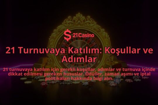 21-Turnuvaya-Katilim-Kosullar-ve-Adimlar-overlay-1786523833.jpg