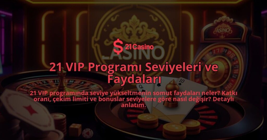 21-VIP-Programi-Seviyeleri-ve-Faydalari-overlay-1786686207.jpg