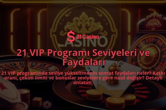 21-VIP-Programi-Seviyeleri-ve-Faydalari-overlay-1786686207.jpg
