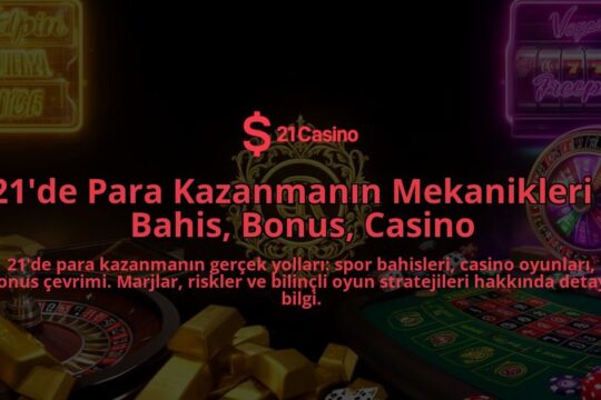 21de-Para-Kazanmanin-Mekanikleri-Bahis-Bonus-Casino-overlay-1786627851.jpg