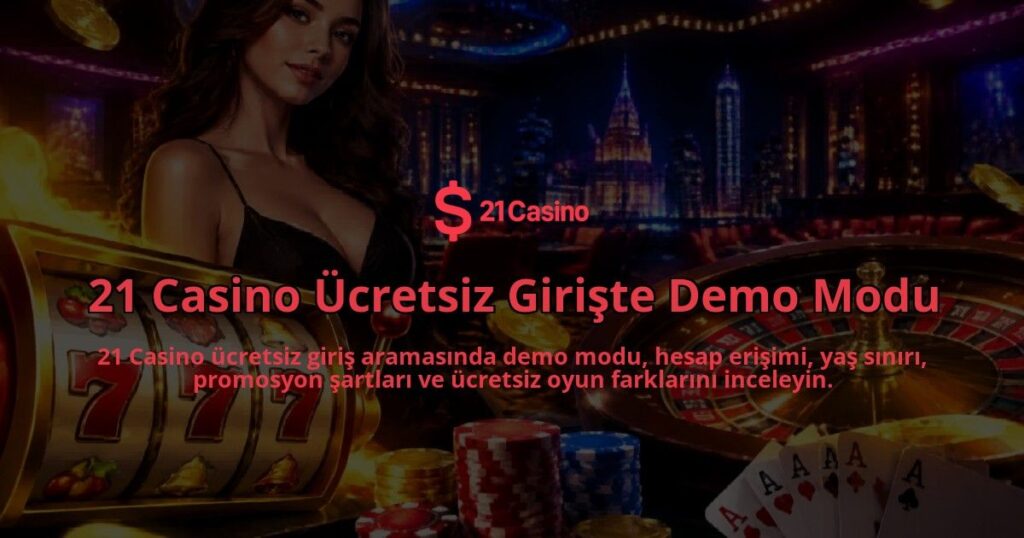 21-Casino-Ucretsiz-Giriste-Demo-Modu-overlay-1790080034.jpg